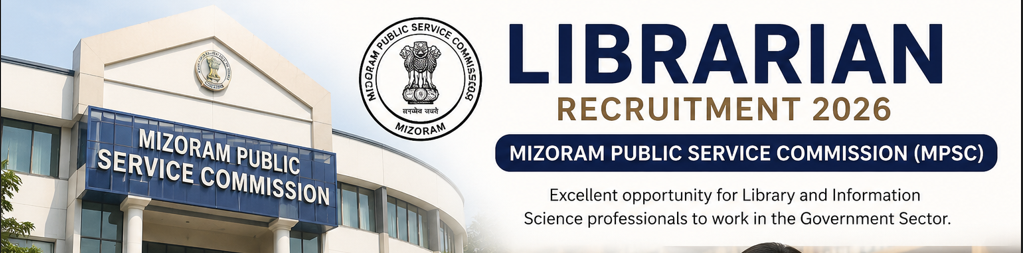 Librarian Recruitment 2026 – Mizoram Public Service Commission (MPSC)